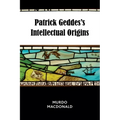 Patrick Geddes's Intellectual Origins - Paperback