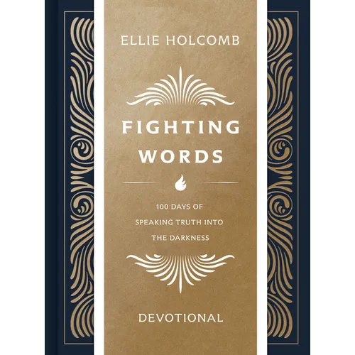 Fighting Words Devotional: 100 Days of Speaking Truth Into the Darkness - Hardcover