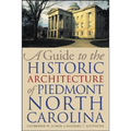 A Guide to the Historic Architecture of Piedmont North Carolina