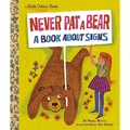 Never Pat a Bear: A Book about Signs - Hardcover