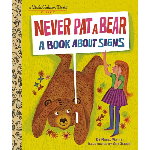 Never Pat a Bear: A Book about Signs - Hardcover