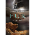 Coated with Fur: A Vet's Life - Hardcover