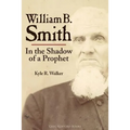 William B. Smith: In the Shadow of a Prophet