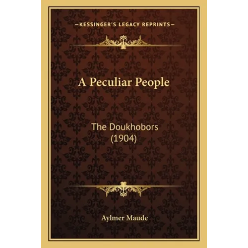A Peculiar People: The Doukhobors (1904)