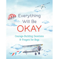 Everything Will Be Okay (Boys): Courage-Building Devotions and Prayers for Boys - Paperback