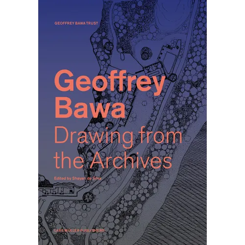 Geoffrey Bawa: Drawing from the Archives - Hardcover