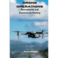 Drone Operations: Recreational and Commercial Piloting - Paperback