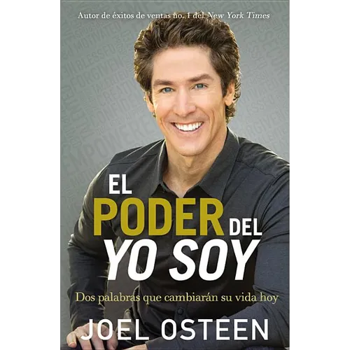 El Poder del Yo Soy: DOS Palabras Que Cambiarán Su Vida Hoy - Paperback
