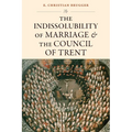 The Indissolubility of Marriage and the Council of Trent - Paperback