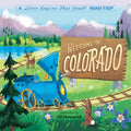 Welcome to Colorado: A Little Engine That Could Road Trip - Board Book