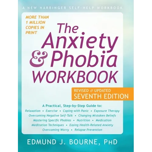 The Anxiety and Phobia Workbook - Hardcover