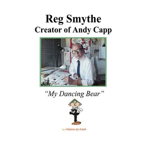 Reg Smythe: Creator of Andy Capp: My Dancing Bear - Paperback