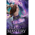 Road to Mastery 2: A LitRPG Apocalypse Adventure - Hardcover