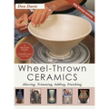 Wheel-Thrown Ceramics: Altering, Trimming, Adding, Finishing (A Lark Ceramics Book) - Hardcover