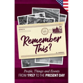 Remember This?: People, Things and Events from 1957 to the Present Day (US Edition)