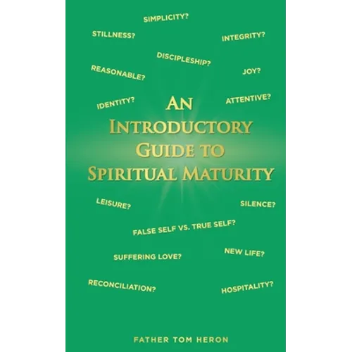 An Introductory Guide to Spiritual Maturity - Paperback