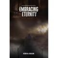 Embracing Eternity - Paperback