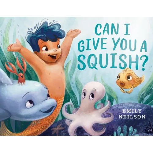 Can I Give You a Squish? - Hardcover