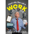 That's Why They Call It Work - Paperback