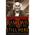Still Here: Embracing Aging, Changing, and Dying - Paperback