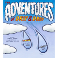 The Adventures of Drip and Drop - Hardcover