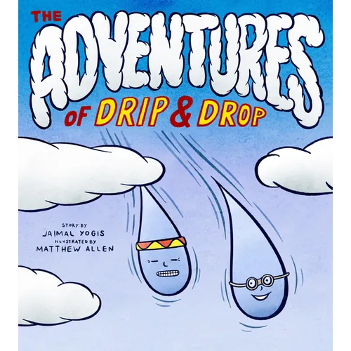 The Adventures of Drip and Drop - Hardcover