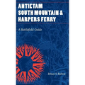 Antietam, South Mountain, and Harpers Ferry: A Battlefield Guide - Paperback