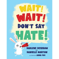Wait! Wait! Don't Say Hate! - Paperback