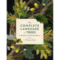 The Complete Language of Trees: A Definitive and Illustrated History - Hardcover