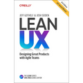 Lean UX: Designing Great Products with Agile Teams - Hardcover