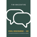 Civil Discourse - 101: A Conversation Concerning Civil Conversation in America - Paperback