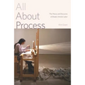 All about Process: The Theory and Discourse of Modern Artistic Labor - Paperback
