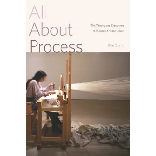 All about Process: The Theory and Discourse of Modern Artistic Labor - Paperback