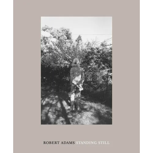 Robert Adams: Standing Still - Hardcover