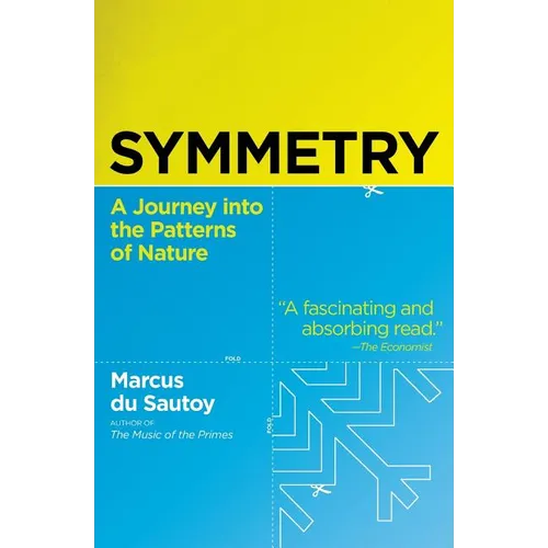 Symmetry: A Journey Into the Patterns of Nature - Paperback