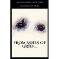 From Ashes of Grief - Paperback