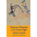 Cheyenne Memories of the Custer Fight: A Source Book