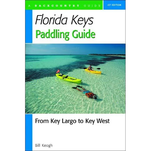 Florida Keys Paddling Guide: From Key Largo to Key West - Paperback
