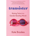 Transister: Raising Twins in a Gender-Bending World - Paperback