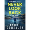 Never Look Back (Jonny Mendez Series #1) - Hardcover