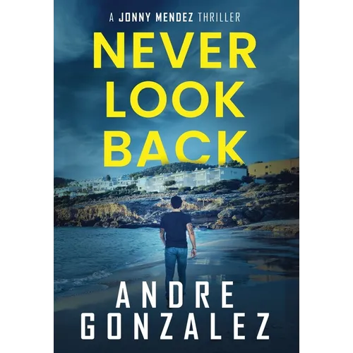 Never Look Back (Jonny Mendez Series #1) - Hardcover