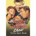 The Andy Griffith Show: Trivia Quiz Book - Paperback
