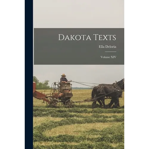 Dakota Texts: Volume XIV