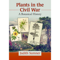 Plants in the Civil War: A Botanical History