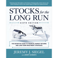 Stocks for the Long Run: The Definitive Guide to Financial Market Returns & Long-Term Investment Strategies, Sixth Edition - Hardcover