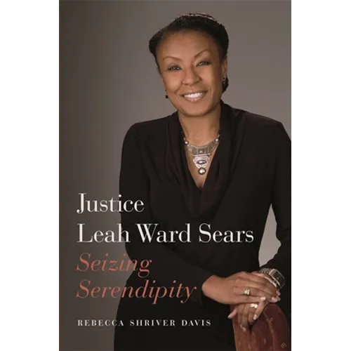 Justice Leah Ward Sears: Seizing Serendipity - Paperback