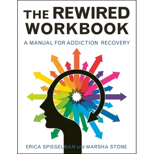 Rewired Workbook: A Manual for Addiction Recovery - Paperback