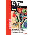 Pick Your Battle: Your Guide to Urban Foraging, Hollywood Movies, Late Capitalism, and the Communist Alternative (a memoir) - Paperback