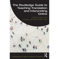 The Routledge Guide to Teaching Translation and Interpreting Online - Paperback