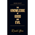 The Knowledge of Good and Evil: Book Eight - Hardcover
